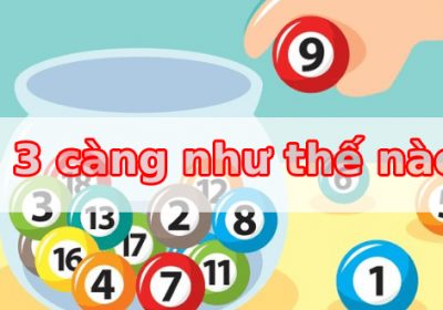 Thế nào là lô 3 càng
